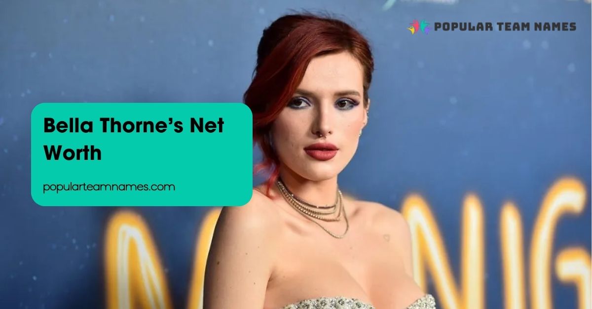 Bella Thorne’s Net Worth