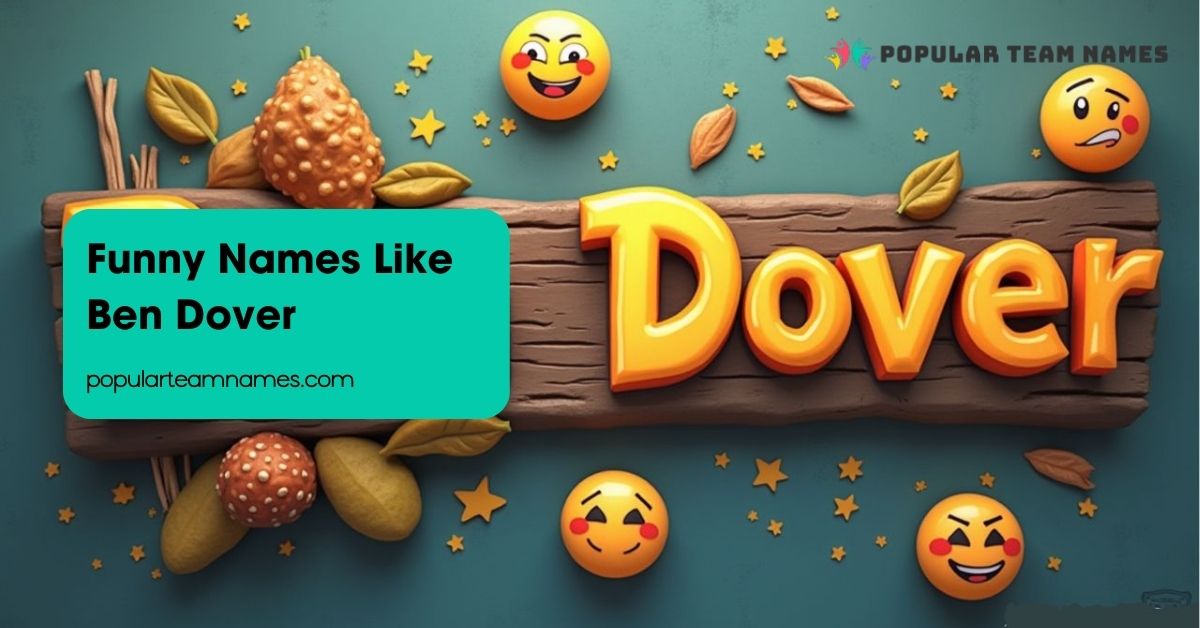 Funny Names Like Ben Dover