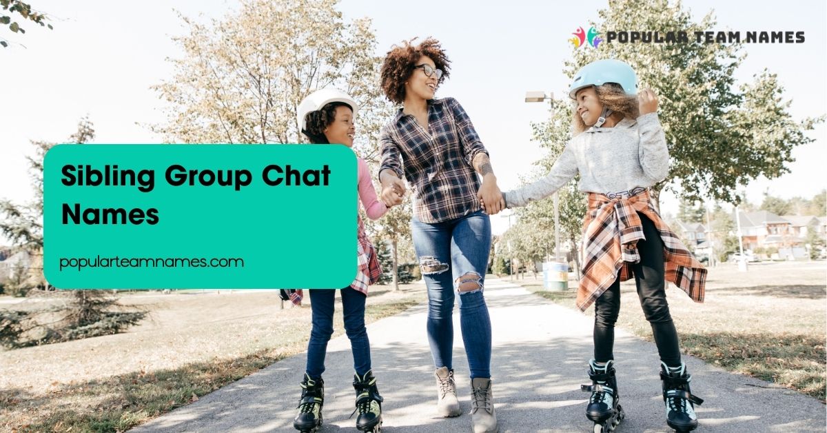 Sibling Group Chat Names